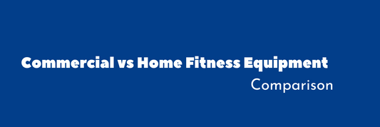 Comparing Commercial vs Home Fitness Equipment