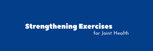 Strengthening Exercises for Joint Health