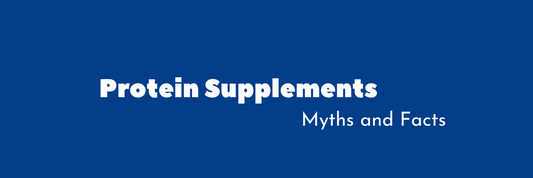 Protein Supplements: Myths and Facts