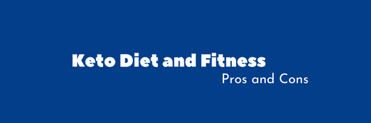 Keto Diet and Fitness: Pros and Cons