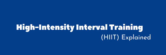 High-Intensity Interval Training (HIIT) Explained