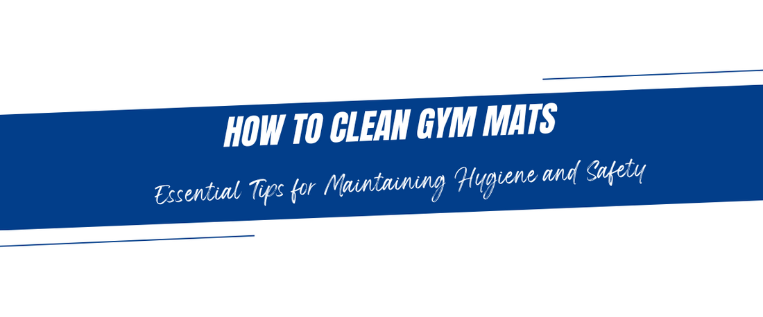 How to Clean Gym Mats: Essential Tips for Maintaining Hygiene and Safety