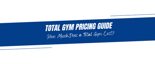 Total Gym Pricing Guide: How Much Does a Total Gym Cost?