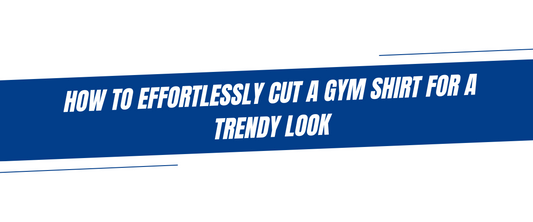 How to Effortlessly Cut a Gym Shirt for a Trendy Look