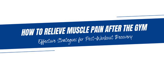 How to Relieve Muscle Pain After the Gym: Effective Strategies for Post-Workout Recovery