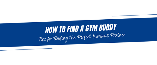 How to Find a Gym Buddy: Tips for Finding the Perfect Workout Partner